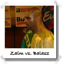 Zaim vs. Balasz Photos!